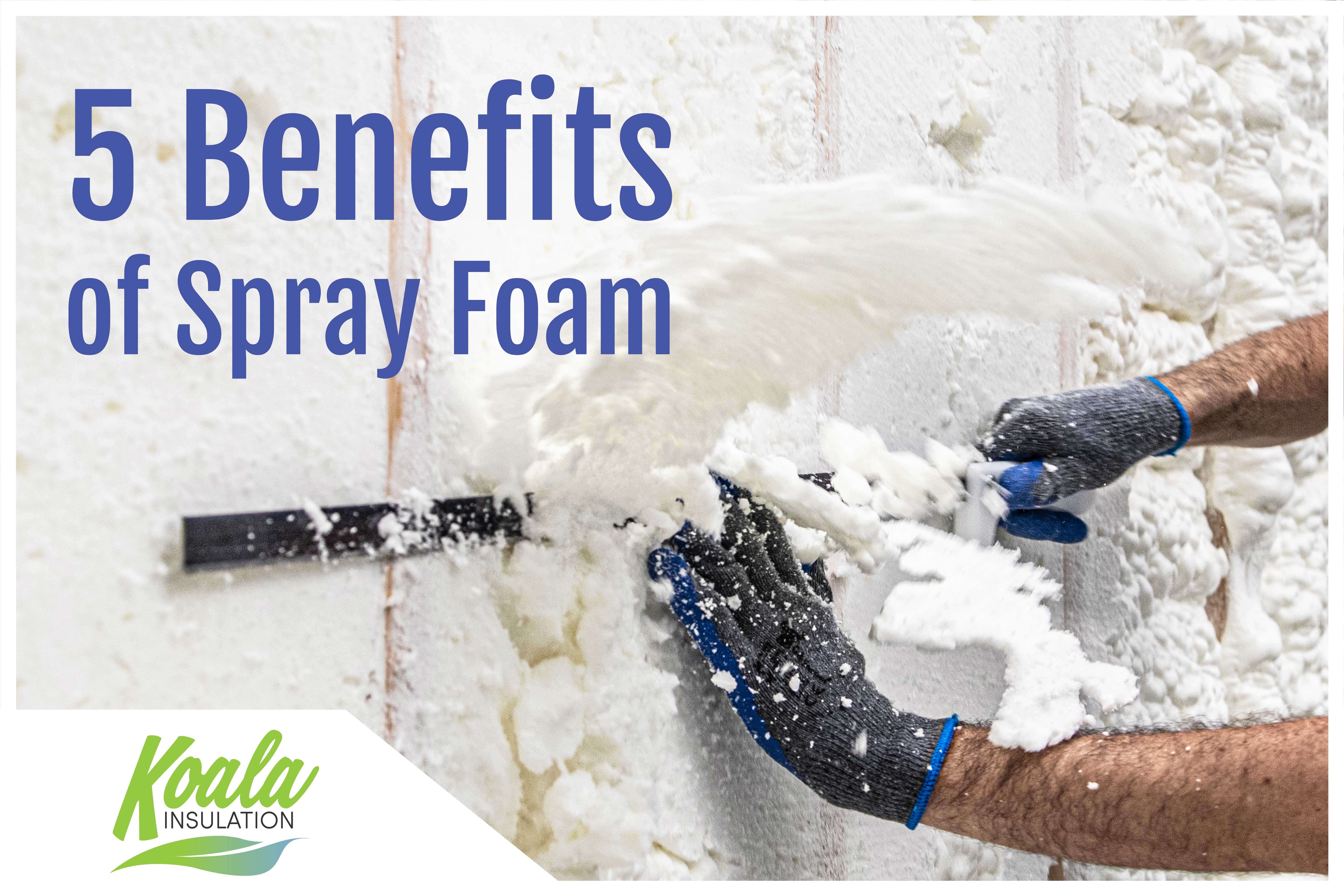 Spray Foam Insulation Benefits